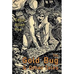 The Gold-Bug and Other Tales: Including: The Murders in the Rue Morgue and the R